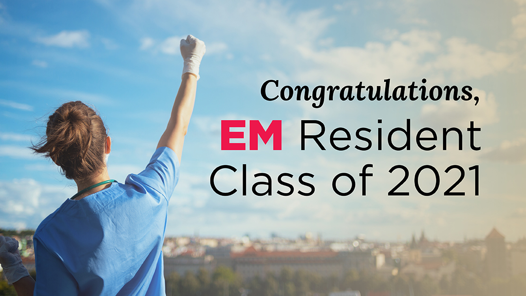 Next Steps for the EM Resident Class of 2021